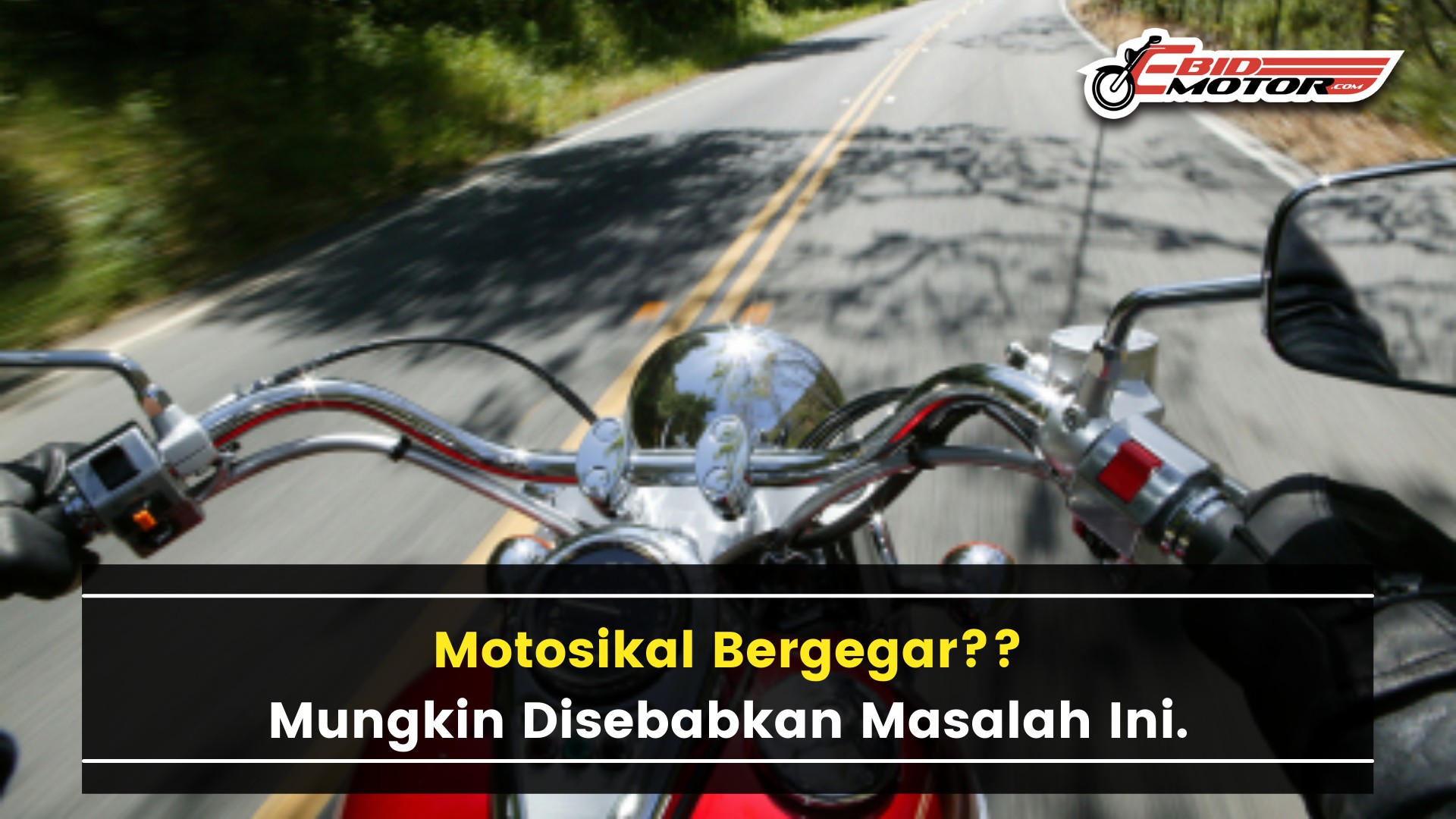 8 Faktor Motosikal Tiba-tiba Bergegar & Tak Sedap Tunggang